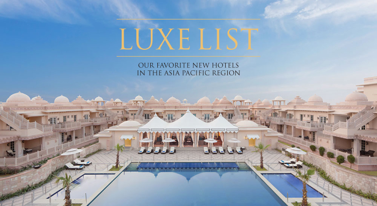 Luxe List: Our Favorite New Hotels in Asia